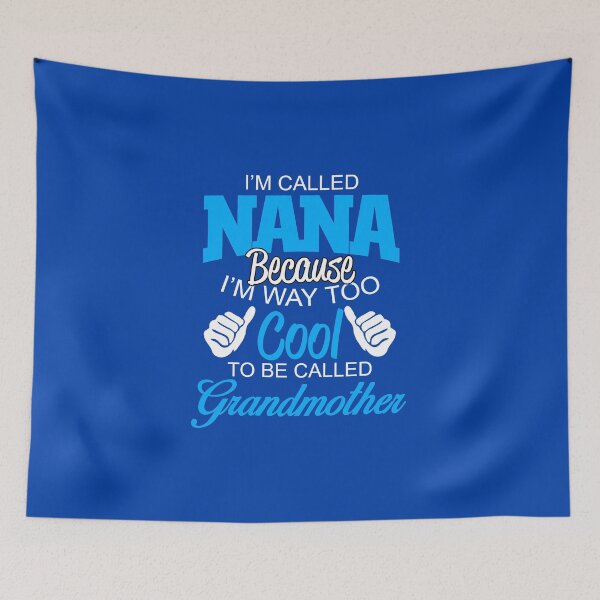 Item preview, I'm Called Nana Because I'm Way Too Cool.. designed and sold by flipper42.