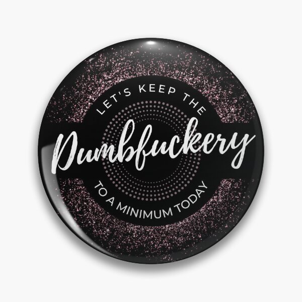 Item preview, Dumbfuckery designed and sold by RagWeasel.