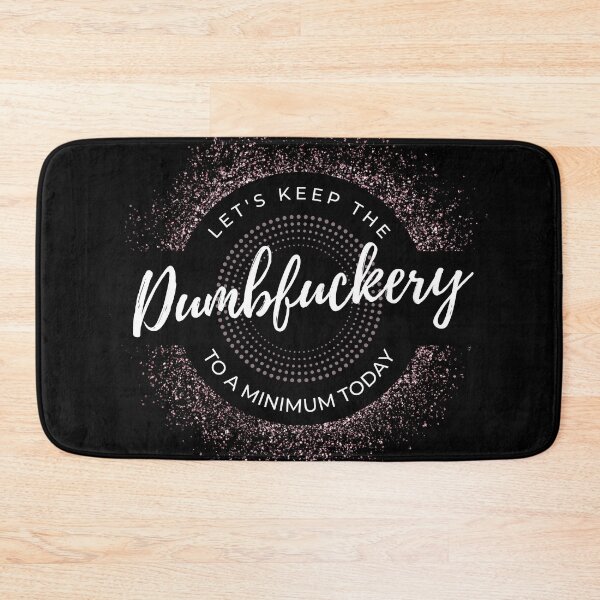 Item preview, Dumbfuckery designed and sold by RagWeasel.