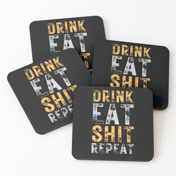 Item preview, Drink, eat, shit, repeat designed and sold by Patric Wurzer.