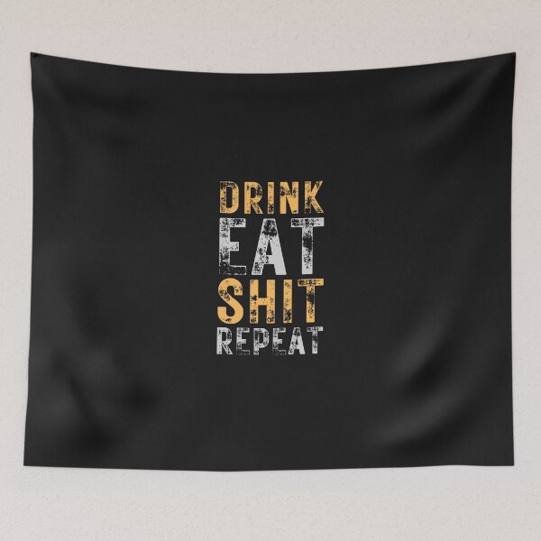 Item preview, Drink, eat, shit, repeat designed and sold by Patric Wurzer.