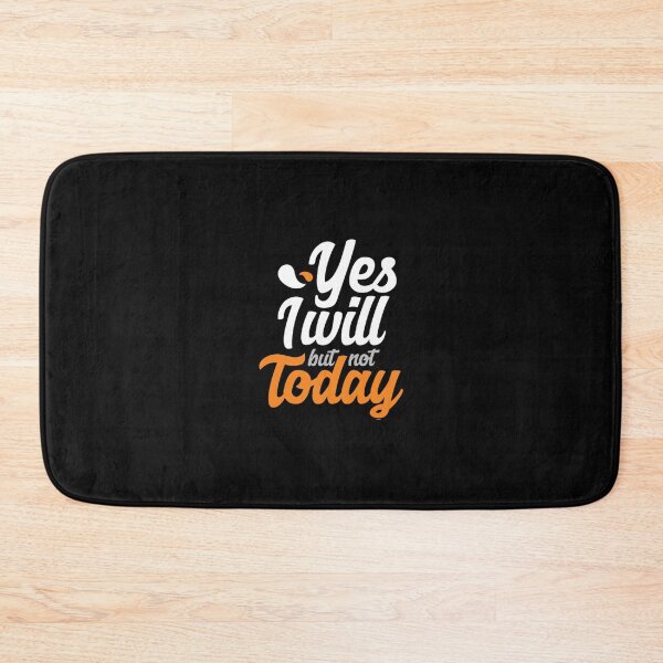 Item preview, funny yes i will but not today funny procrastination designed and sold by illustrationow.