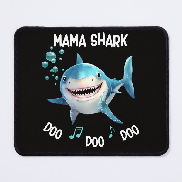 Item preview, Mama Shark, Funny Mama Shark, Shark Song, Doo Doo designed and sold by desireedickens.