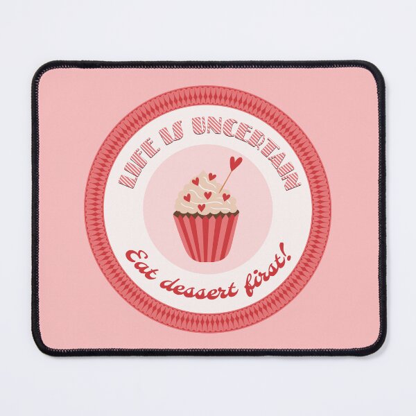 Item preview, Life is Uncertain Eat Dessert First! designed and sold by newnomads-art.