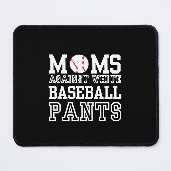 Item preview, Moms Against White Baseball Pants - Funny Baseball Mom designed and sold by Jalib.