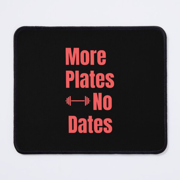 Item preview, More Plates No Dates Gym Fitness Bodybuilding designed and sold by TeePassion.