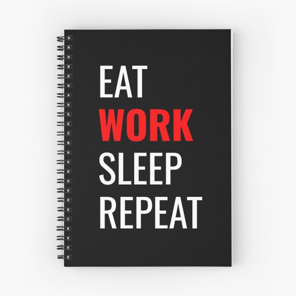 Item preview, Eat Work Sleep Repeat designed and sold by rajasekhark.