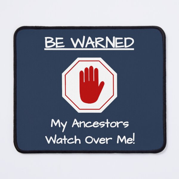 Item preview, Ancestor Love be warned my ancestors watch over me  designed and sold by smallcatvn.