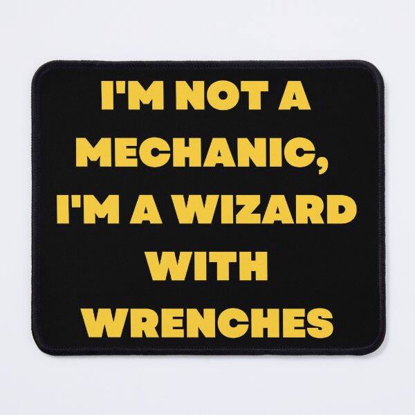Item preview, Im not a mechanic, Im a wizard with wrenches designed and sold by ZenDoodle.