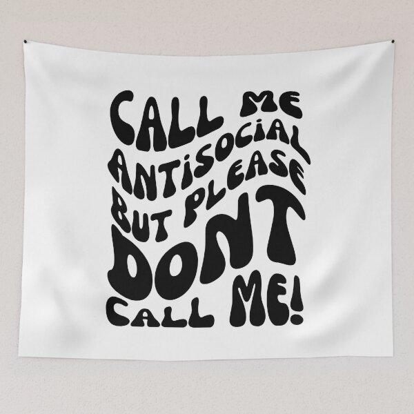Item preview, Call Me Antisocial But Please Don't Call Me designed and sold by blakfrog.