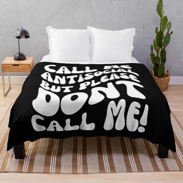 Item preview, Call Me Antisocial But Please Don't Call Me designed and sold by blakfrog.