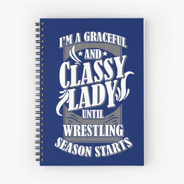 Item preview, I'm A Graceful and Classy Lady Until Wrestling Season Starts! designed and sold by flipper42.