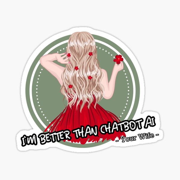 Item preview, better than chatbot AI - your wife in red designed and sold by PositiveIdeas.