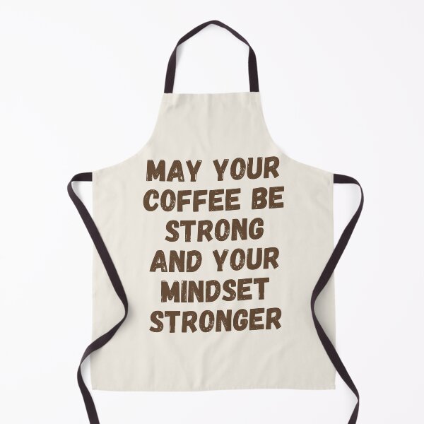 Item preview, May Your Coffee Be Strong And Your Mindset Stronger designed and sold by SpeakLifeHQ.