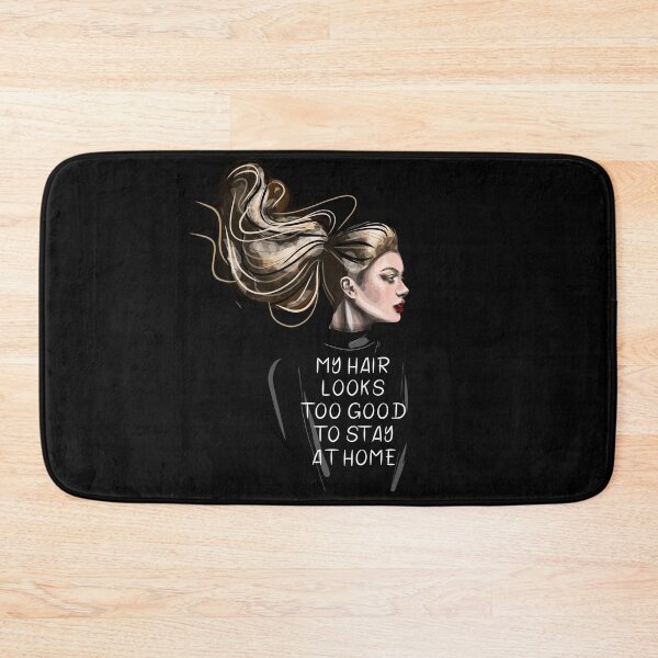 Item preview, My Hair Looks Too Good To Stay At Home designed and sold by Ngan-Jasmine.