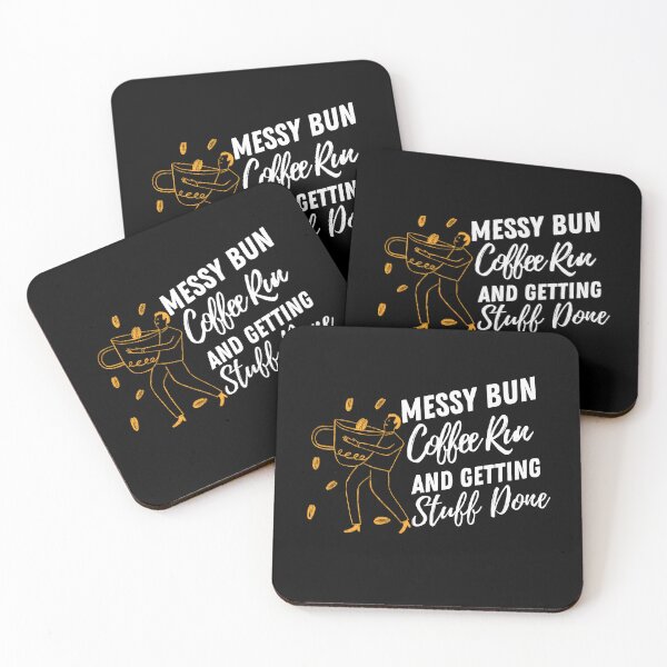 Item preview, Messy Bun Coffee Run And Getting Stuff Done designed and sold by HStudioPrints.