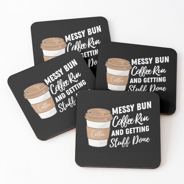 Item preview, Messy Bun Coffee Run And Getting Stuff Done designed and sold by HStudioPrints.