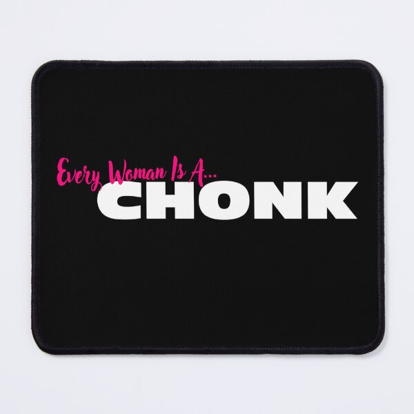 Item preview, CHONK designed and sold by The Tentative Doctor.