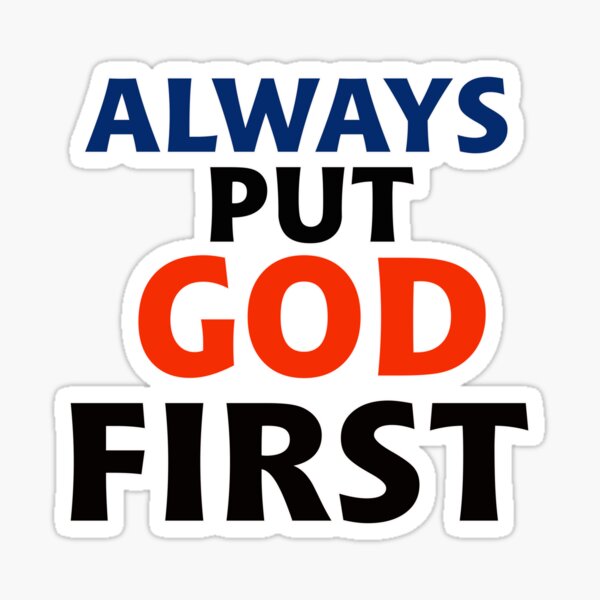 ●Put God First Psalm 16:8 Put God First