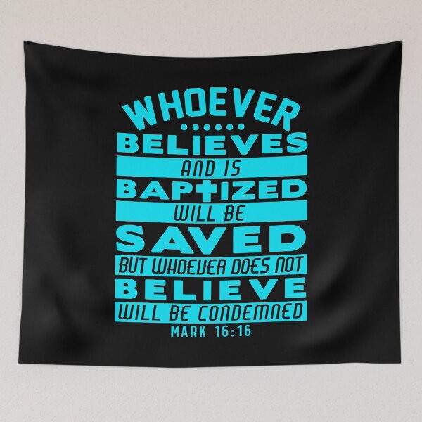 Item preview, Mark 16:16 Whoever Believes and is Baptized will be Saved designed and sold by plushism.