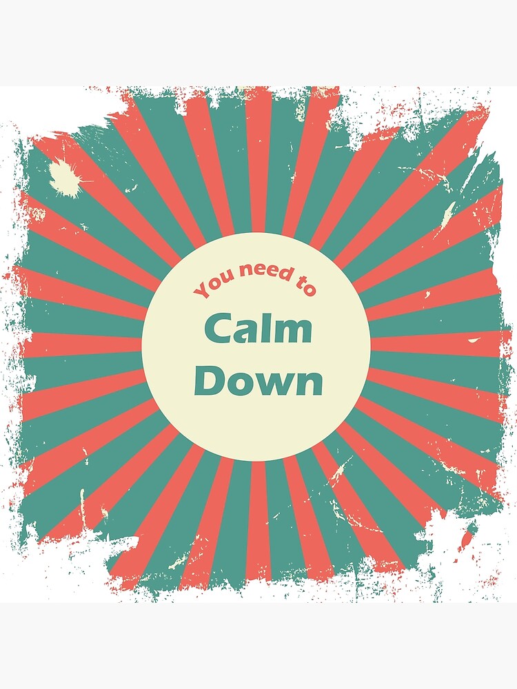 Disover You need to calm down Premium Matte Vertical Poster