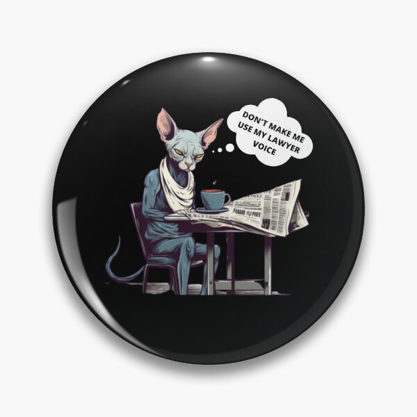 Artikelvorschau, DON'T MAKE ME USE MY LAWYER VOICE Caffeine and advocate - Sphinx Cat entworfen und verkauft von CRAZY&ART.