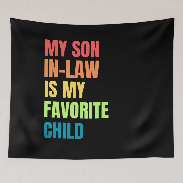 Item preview, Funny My Son In Law is My Favorite Child designed and sold by mystylecorner.