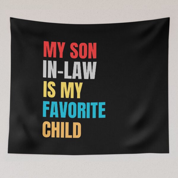 Item preview,  My Son In Law is My Favorite Child designed and sold by mystylecorner.