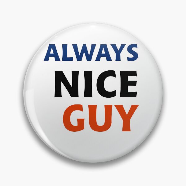 Item preview, Always Nice Guy designed and sold by PatternTitan.