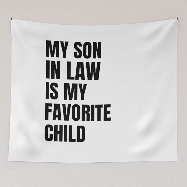 Item preview, My Son In Law is My Favorite Child designed and sold by mystylecorner.