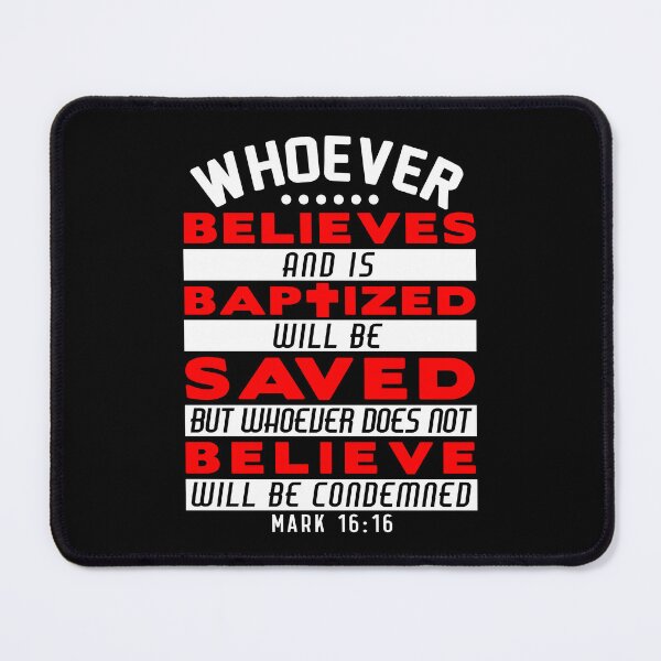 Item preview, Mark 16:16 Whoever Believes and is Baptized will be Saved designed and sold by plushism.