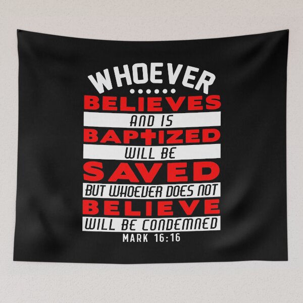 Item preview, Mark 16:16 Whoever Believes and is Baptized will be Saved designed and sold by plushism.