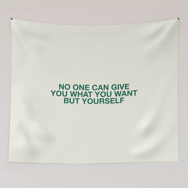 Item preview, NO ONE CAN GIVE  YOU WHAT YOU WANT  BUT YOURSELF designed and sold by pmdz.