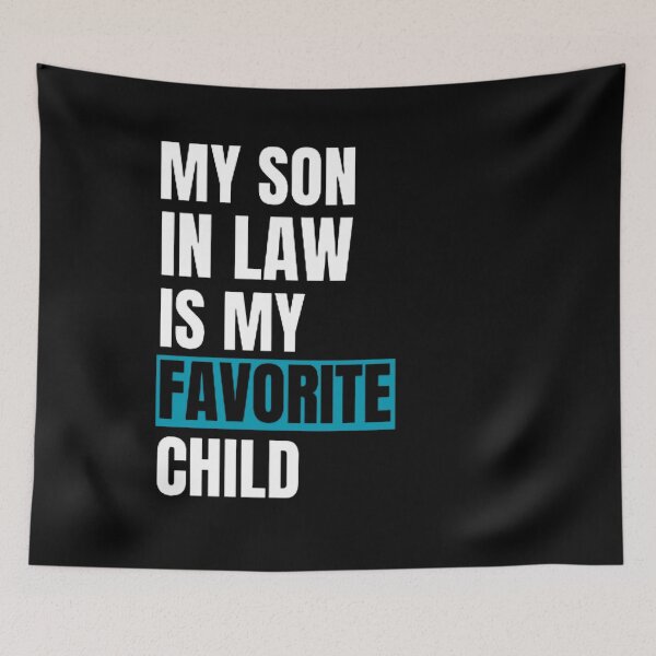 Item preview, My Son In Law is My Favorite Child designed and sold by mystylecorner.