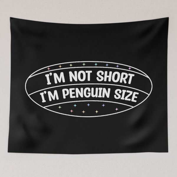 Item preview, Im not short im penguin size - Funny short person quotes designed and sold by Blonc-ou.