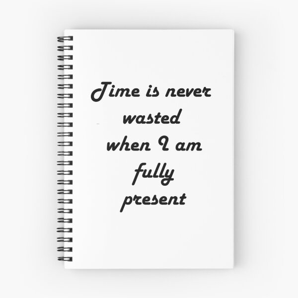 Item preview, Time is never wasted when I am fully present designed and sold by Vimal Bamratkar.