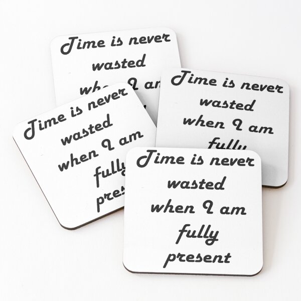 Item preview, Time is never wasted when I am fully present designed and sold by Vimal Bamratkar.