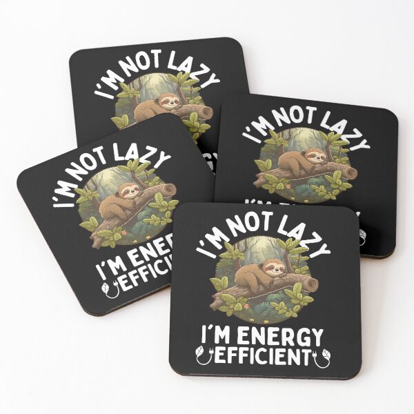 Item preview, I'm Not Lazy I'm Energy Efficient Sloth designed and sold by PlayfulPrint.