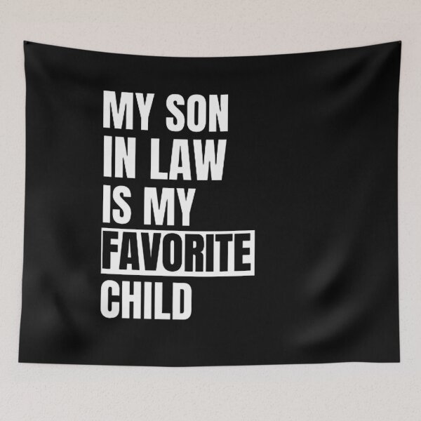 Item preview, My Son In Law is My Favorite Child designed and sold by mystylecorner.