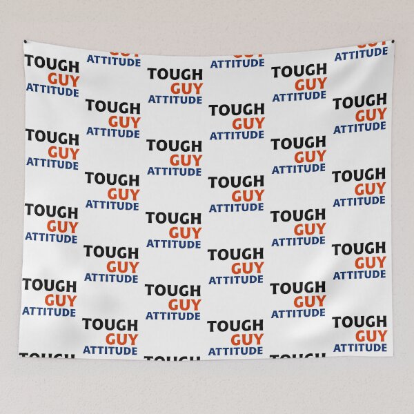 Item preview, Tough Guy Attitude designed and sold by PatternTitan.