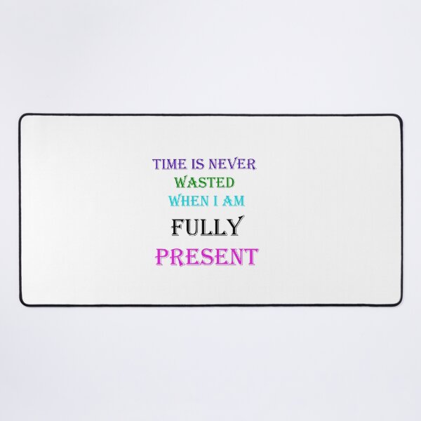 Item preview, Time is never wasted when I am fully present designed and sold by Vimal Bamratkar.