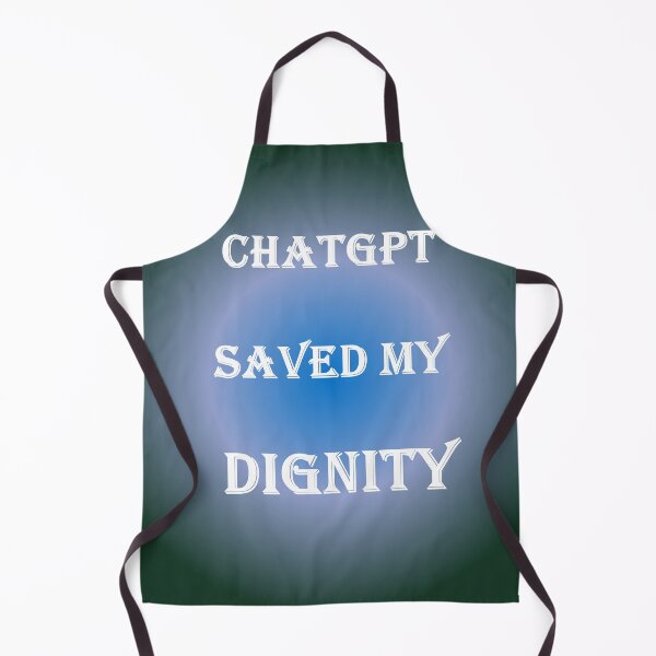 Item preview, ChatGPT Saved My Phthalo Green dignity designed and sold by TechsQuickArt.