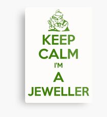 Keep calm, I'm a jeweller. Metal Print