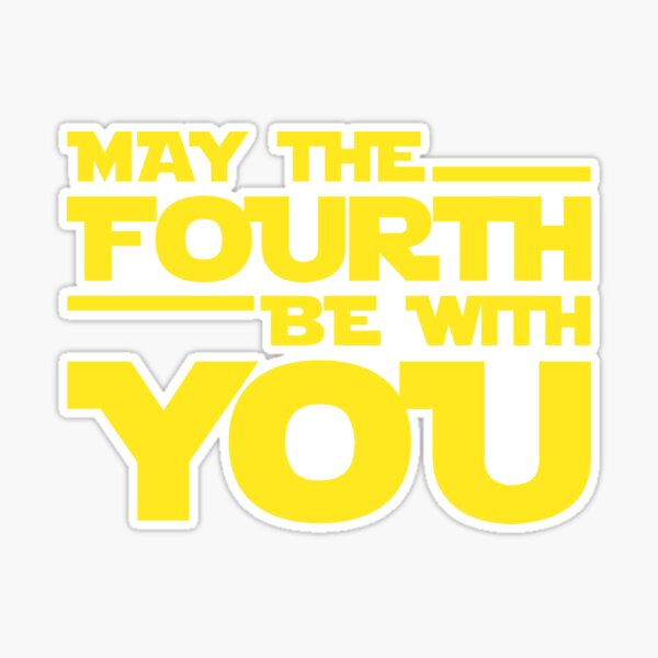 May The Fourth May The Force Sticker - May The Fourth May The