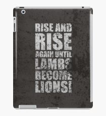Rise and Rise again Until Lambs Become Lions - Inspirational quotes iPad Case/Skin