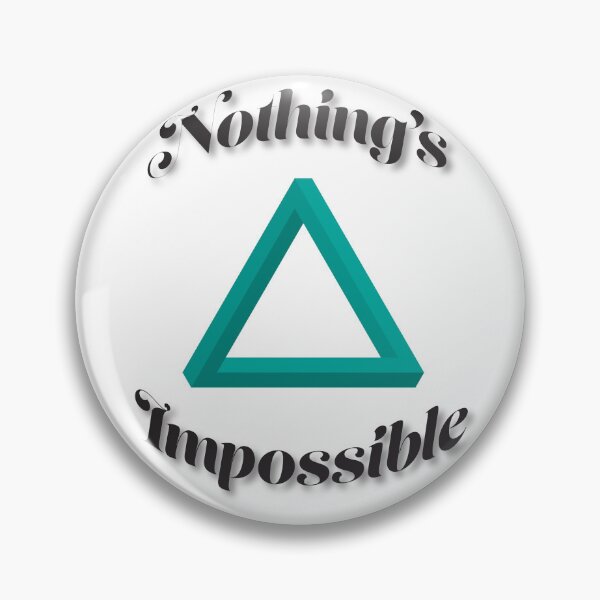 Item preview, Nothing's Impossible - Impossible Triangle designed and sold by Zaydii.
