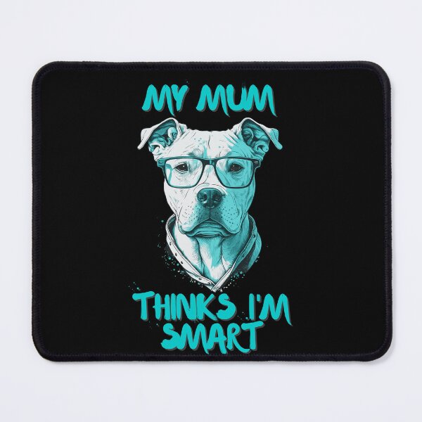 Item preview, My Mum Thinks I'm Smart designed and sold by TheRebelThreads.