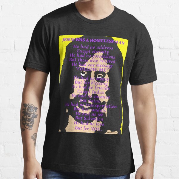 Jesus Was a Homeless Man Essential T-Shirt