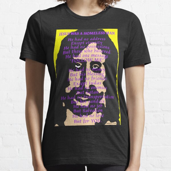 Jesus Was a Homeless Man Essential T-Shirt