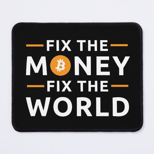 Item preview, Fix The Money Fix The World Bitcoiner  designed and sold by JackCurtis1991.